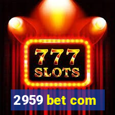 2959 bet com